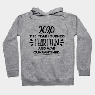 13th Birthday Quarantined 2020 T-shirt Hoodie